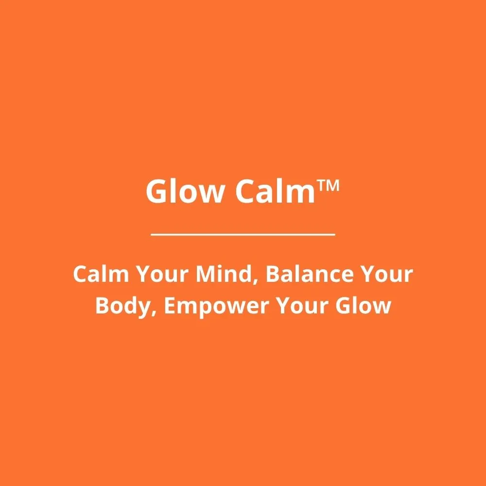 Glow Calm™ – Stress & Balance Formula Supplement
